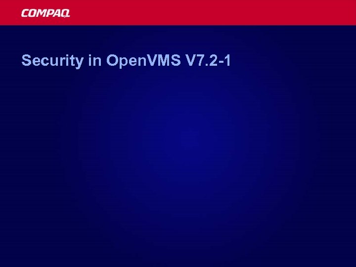 Security in Open. VMS V 7. 2 -1 