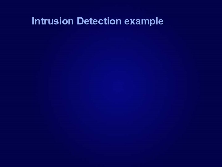 Intrusion Detection example 