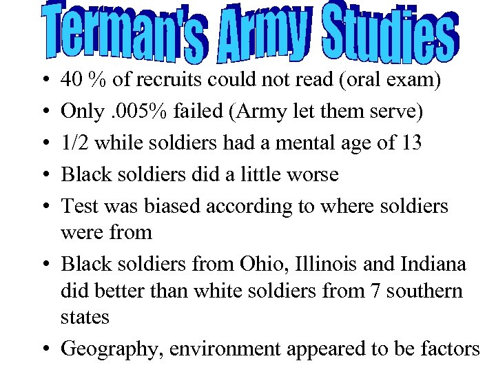  • • • 40 % of recruits could not read (oral exam) Only.