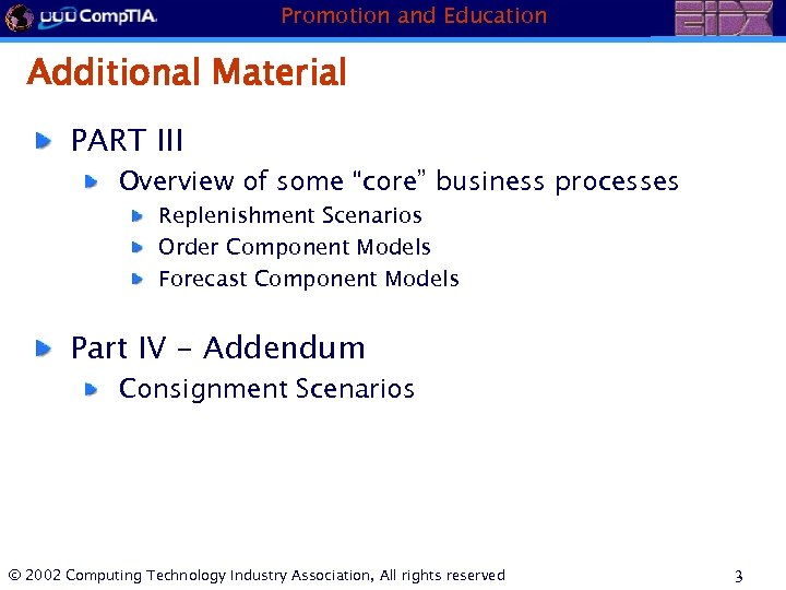 Promotion and Education Additional Material PART III Overview of some “core” business processes Replenishment