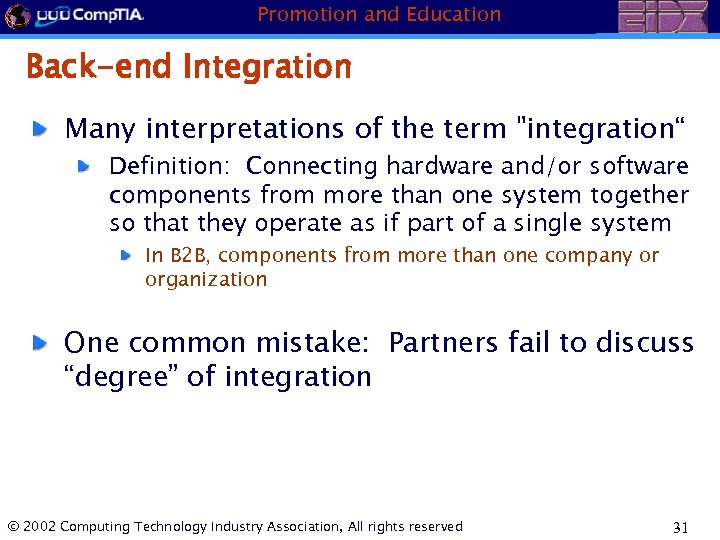 Promotion and Education Back-end Integration Many interpretations of the term "integration“ Definition: Connecting hardware