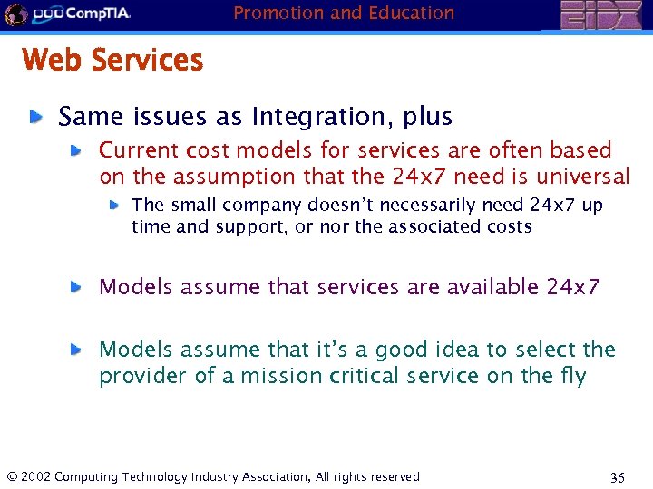 Promotion and Education Web Services Same issues as Integration, plus Current cost models for