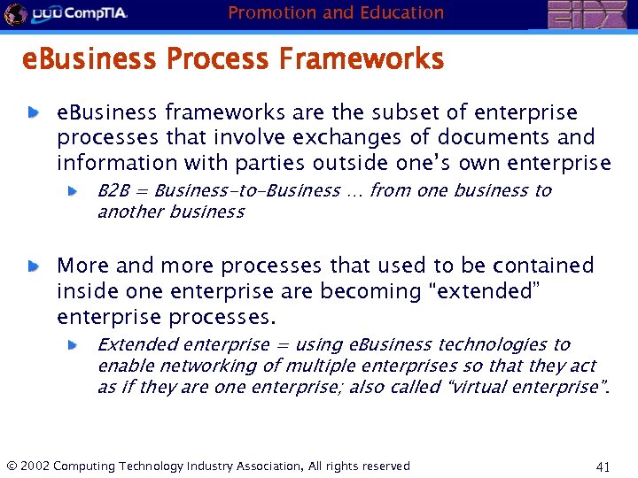 Promotion and Education e. Business Process Frameworks e. Business frameworks are the subset of