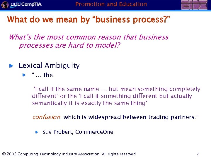 Promotion and Education What do we mean by “business process? ” What’s the most
