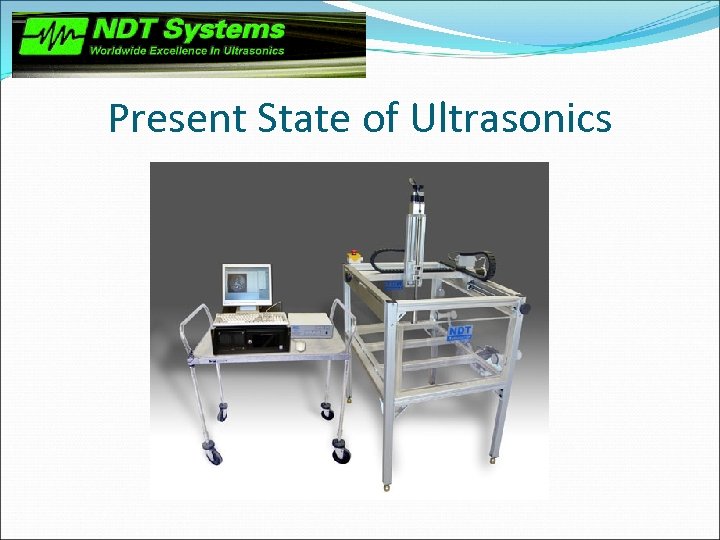 Present State of Ultrasonics 