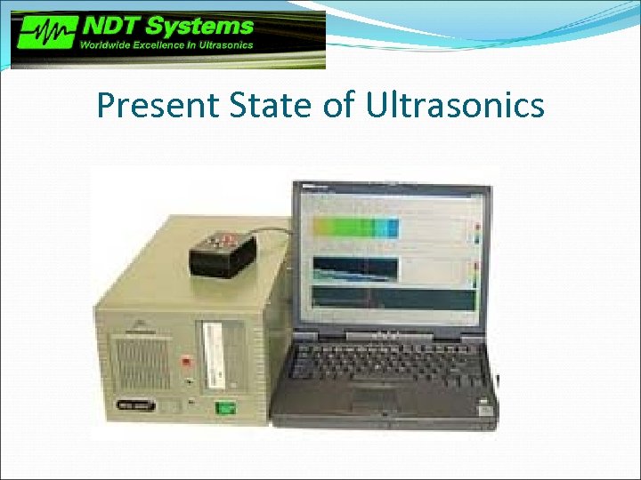 Present State of Ultrasonics 