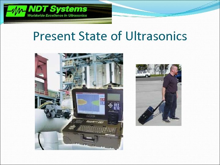 Present State of Ultrasonics 