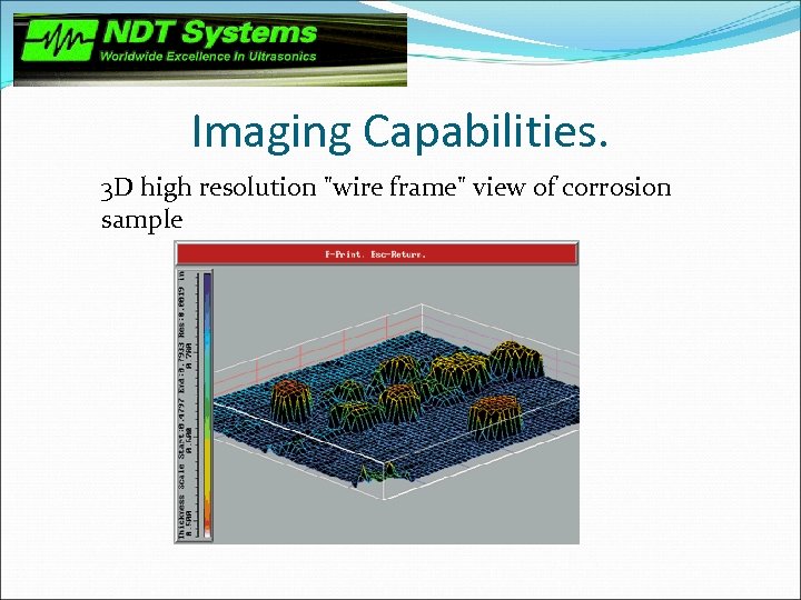 Imaging Capabilities. 3 D high resolution "wire frame" view of corrosion sample 