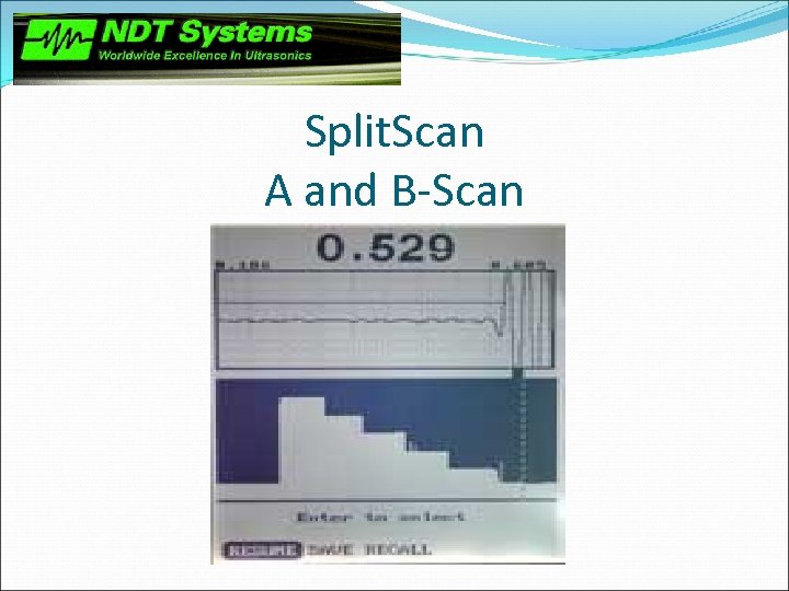 Split. Scan A and B-Scan 