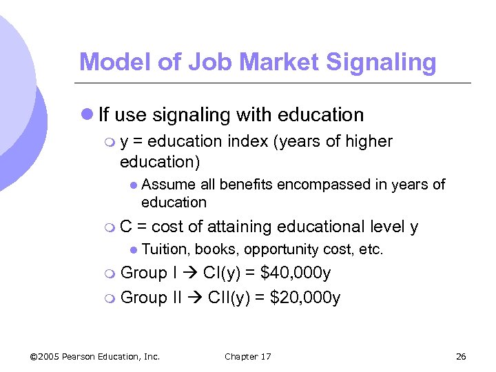 Model of Job Market Signaling l If use signaling with education my = education