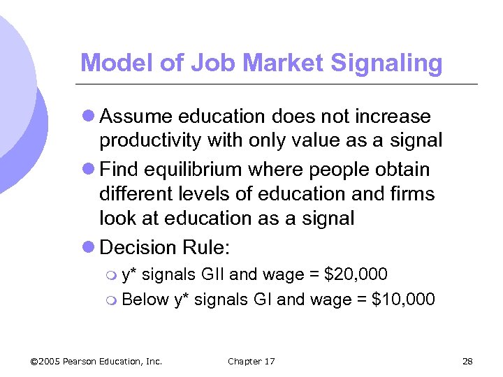 Model of Job Market Signaling l Assume education does not increase productivity with only