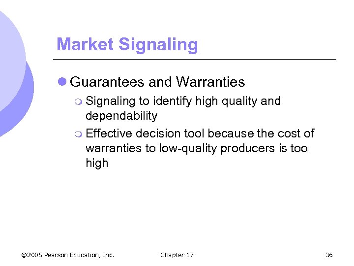 Market Signaling l Guarantees and Warranties m Signaling to identify high quality and dependability