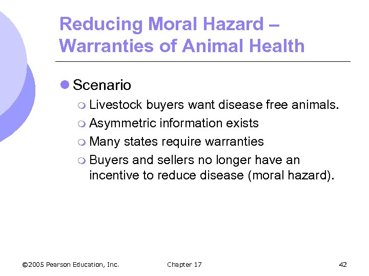 Reducing Moral Hazard – Warranties of Animal Health l Scenario m Livestock buyers want