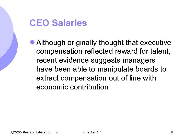 CEO Salaries l Although originally thought that executive compensation reflected reward for talent, recent