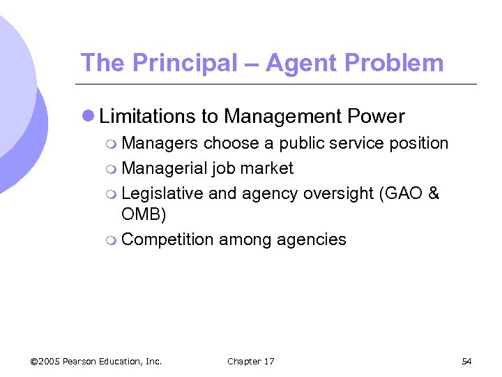 The Principal – Agent Problem l Limitations to Management Power m Managers choose a