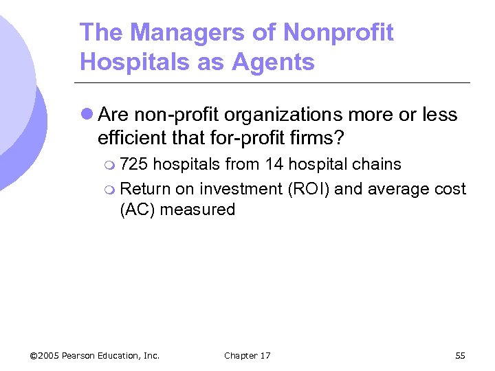 The Managers of Nonprofit Hospitals as Agents l Are non-profit organizations more or less