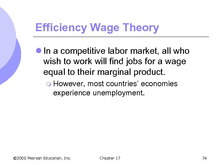 Efficiency Wage Theory l In a competitive labor market, all who wish to work