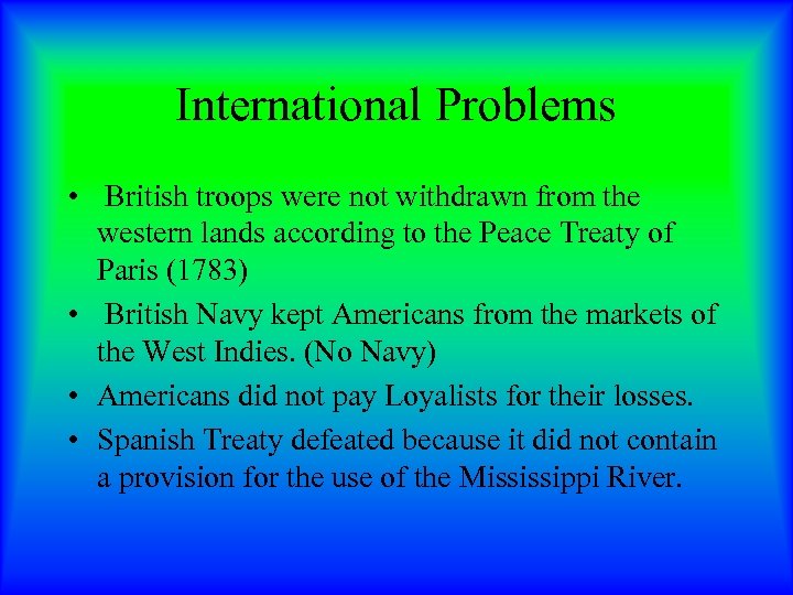 International Problems • British troops were not withdrawn from the western lands according to