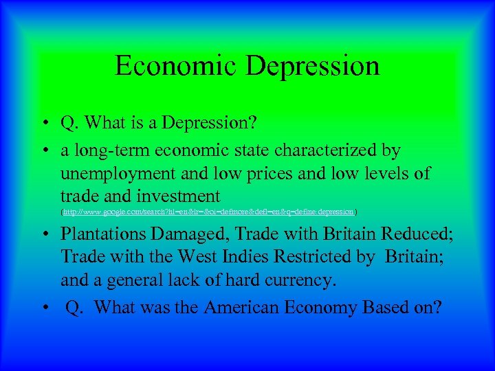 Economic Depression • Q. What is a Depression? • a long-term economic state characterized