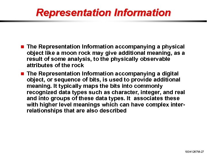 Representation Information The Representation Information accompanying a physical object like a moon rock may