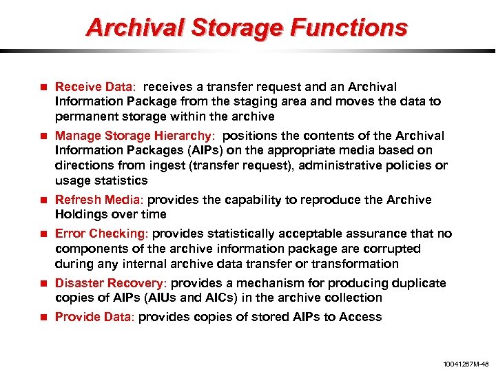 Archival Storage Functions Receive Data: receives a transfer request and an Archival Information Package