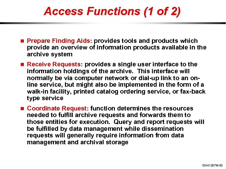 Access Functions (1 of 2) Prepare Finding Aids: provides tools and products which provide