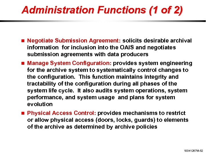 Administration Functions (1 of 2) Negotiate Submission Agreement: solicits desirable archival information for inclusion
