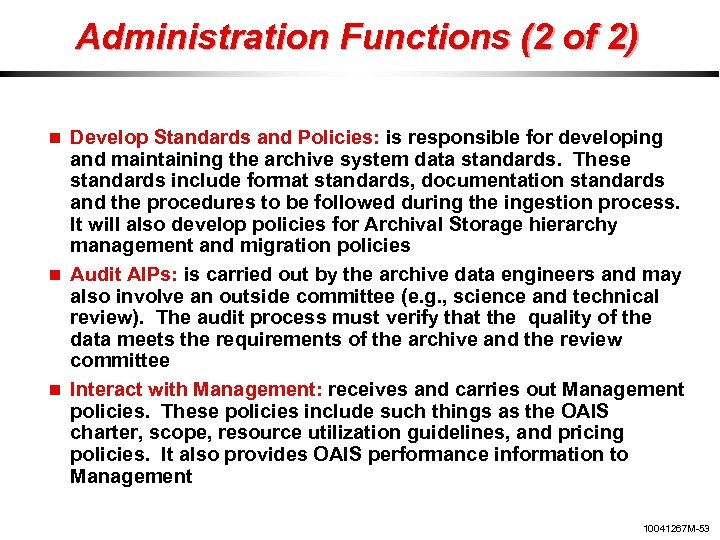 Administration Functions (2 of 2) Develop Standards and Policies: is responsible for developing and