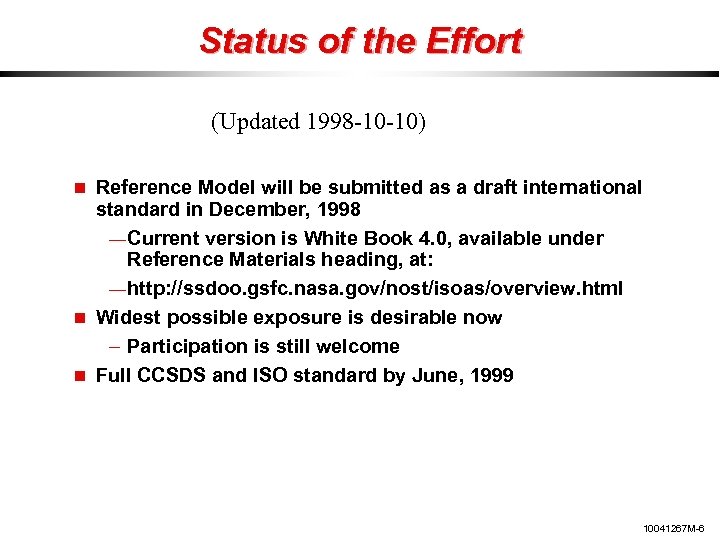 Status of the Effort (Updated 1998 -10 -10) Reference Model will be submitted as
