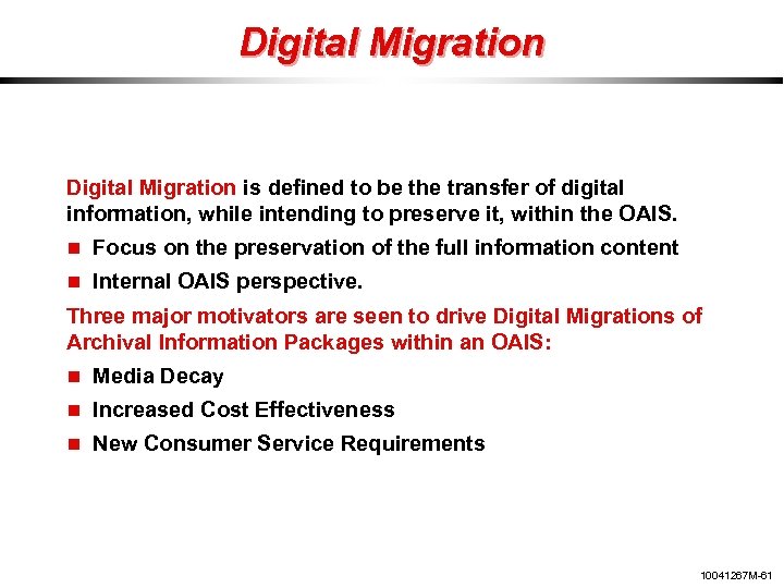 Digital Migration is defined to be the transfer of digital information, while intending to
