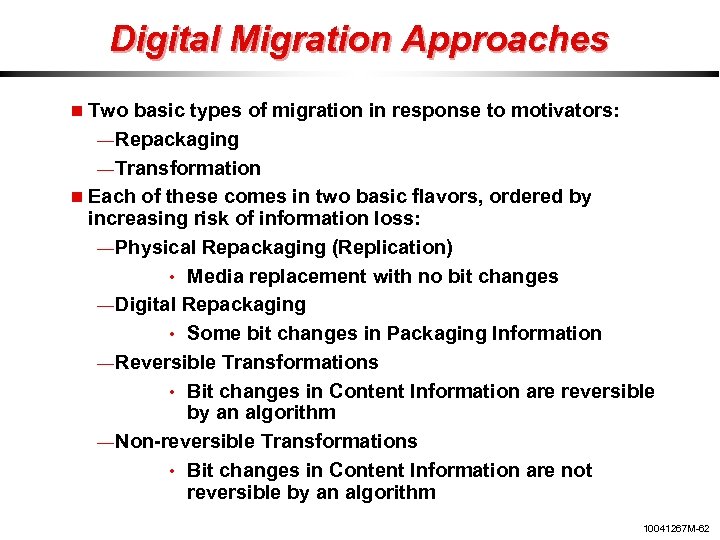 Digital Migration Approaches Two basic types of migration in response to motivators: —Repackaging —Transformation