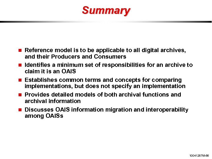 Summary Reference model is to be applicable to all digital archives, and their Producers