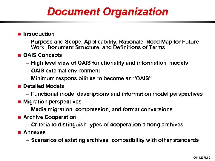 Document Organization Introduction – Purpose and Scope, Applicability, Rationale, Road Map for Future Work,