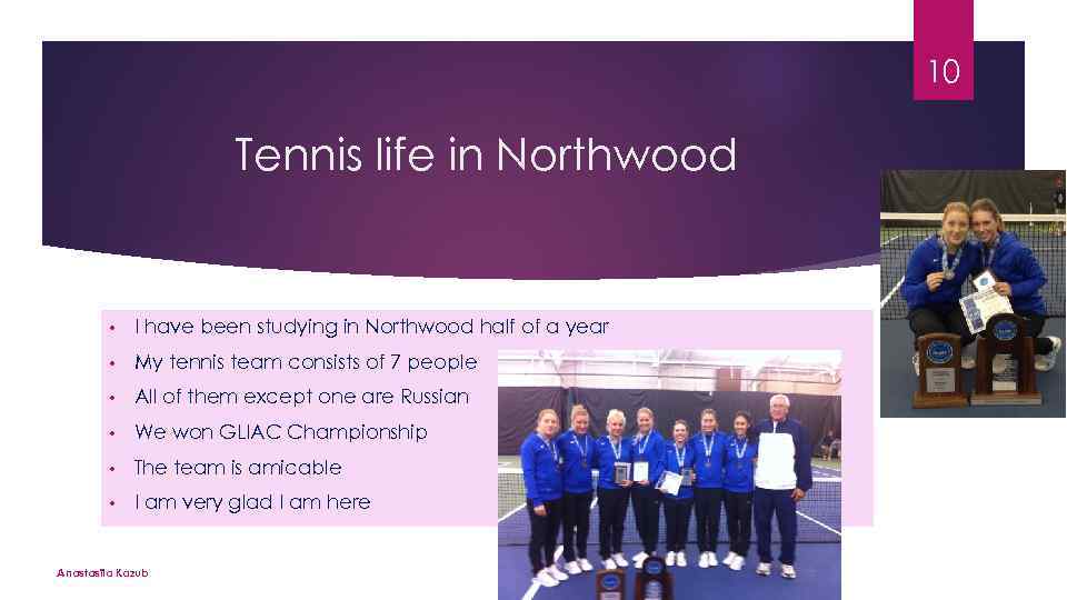 10 Tennis life in Northwood • I have been studying in Northwood half of