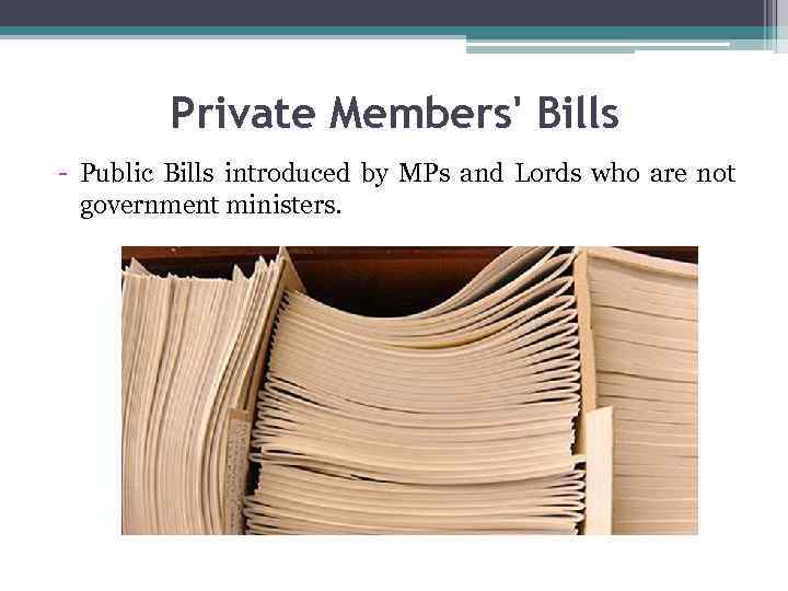 Private Members' Bills - Public Bills introduced by MPs and Lords who are not