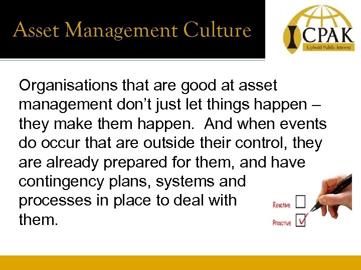 Asset Management Culture Organisations that are good at asset management don’t just let things