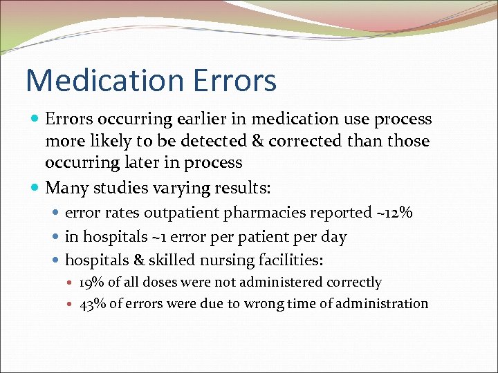 Medication Errors occurring earlier in medication use process more likely to be detected &