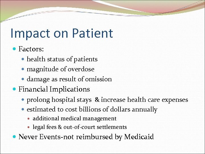 Impact on Patient Factors: health status of patients magnitude of overdose damage as result