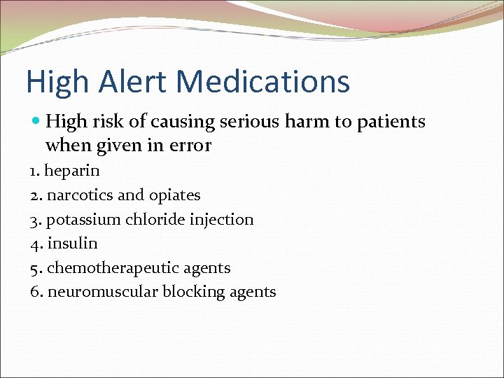 High Alert Medications High risk of causing serious harm to patients when given in