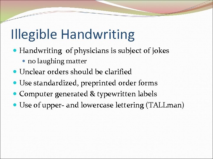 Illegible Handwriting of physicians is subject of jokes no laughing matter Unclear orders should