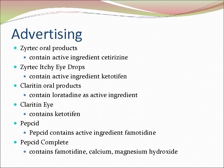 Advertising Zyrtec oral products contain active ingredient cetirizine Zyrtec Itchy Eye Drops contain active