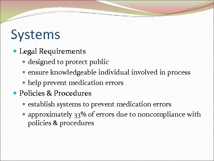 Systems Legal Requirements designed to protect public ensure knowledgeable individual involved in process help