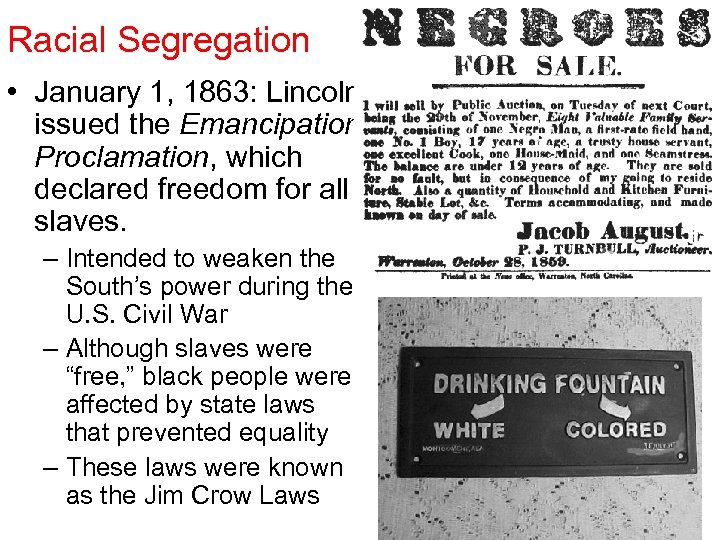 Racial Segregation • January 1, 1863: Lincoln issued the Emancipation Proclamation, which declared freedom