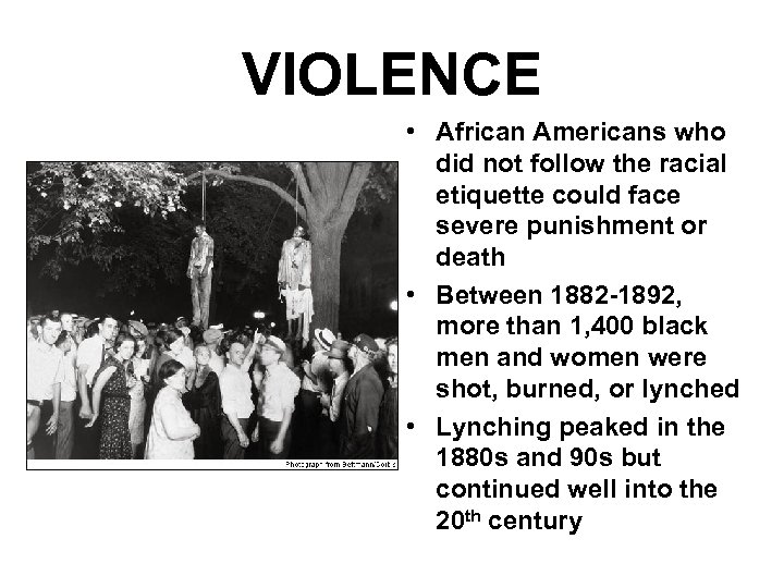 VIOLENCE • African Americans who did not follow the racial etiquette could face severe