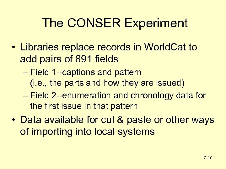 The CONSER Experiment • Libraries replace records in World. Cat to add pairs of