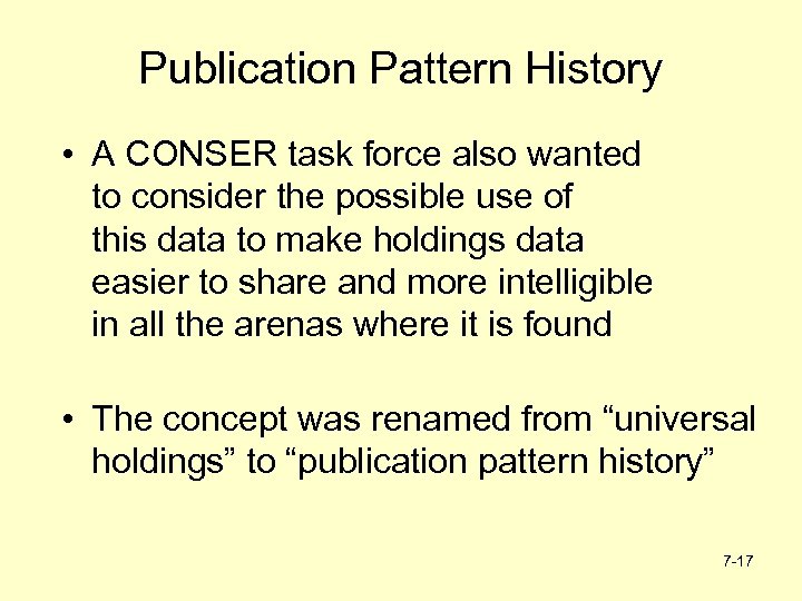 Publication Pattern History • A CONSER task force also wanted to consider the possible
