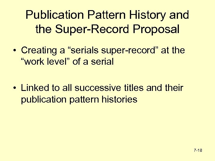 Publication Pattern History and the Super-Record Proposal • Creating a “serials super-record” at the