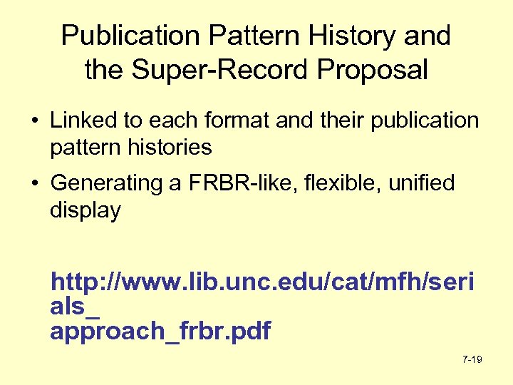 Publication Pattern History and the Super-Record Proposal • Linked to each format and their
