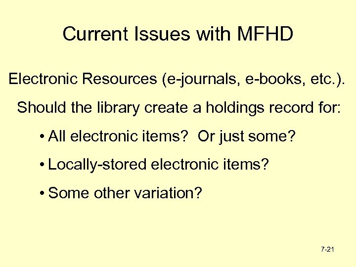 Current Issues with MFHD Electronic Resources (e-journals, e-books, etc. ). Should the library create