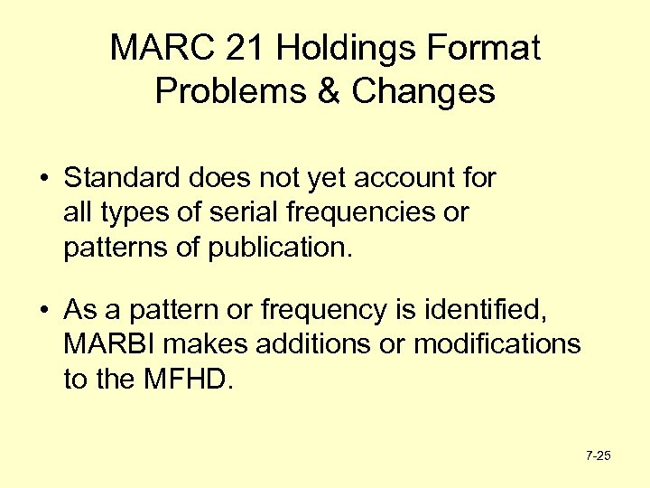 MARC 21 Holdings Format Problems & Changes • Standard does not yet account for